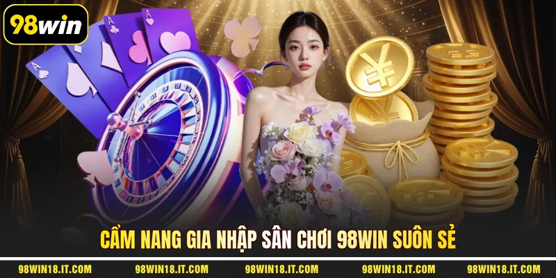 cam-nang-gia-nhap-san-choi-98win-suon-se