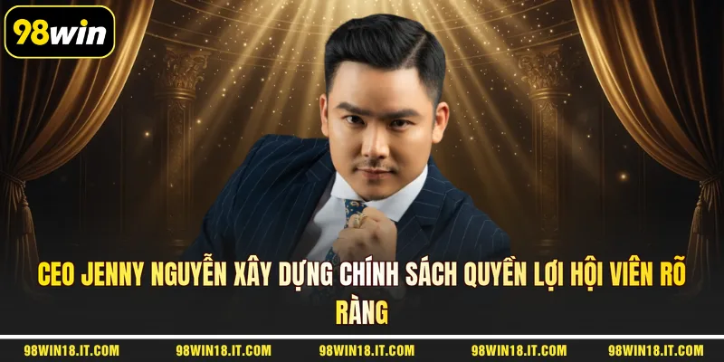 ceo-jenny-nguyen-xay-dung-chinh-sach-quyen-loi-hoi-vien-ro-rang