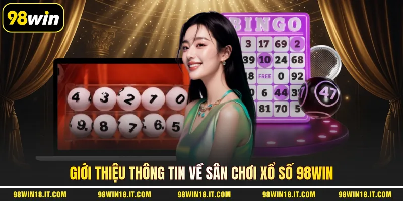 gioi-thieu-thong-tin-ve-san-choi-xo-so-98win