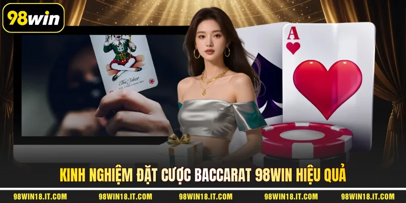 kinh-nghiem-dat-cuoc-baccarat-98win-hieu-qua