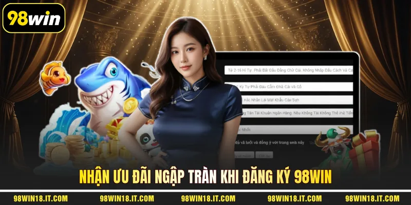 nhan-uu-dai-ngap-tran-khi-dang-ky-98win