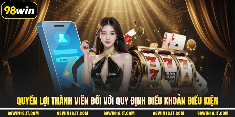 quyen-loi-thanh-vien-doi-voi-quy-dinh-dieu-khoan-dieu-kien
