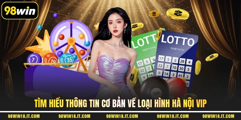 tim-hieu-thong-tin-co-ban-ve-loai-hinh-ha-noi-vip