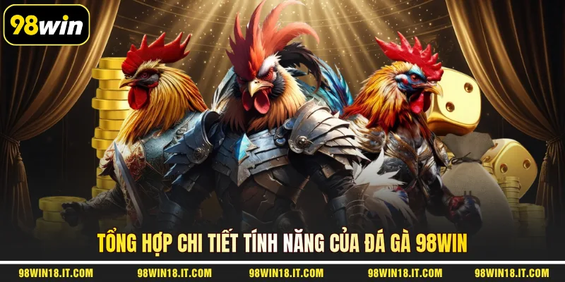 tong-hop-chi-tiet-tinh-nang-cua-da-ga-98win