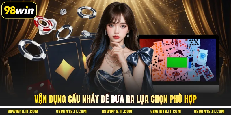 van-dung-cau-nhay-de-dua-ra-lua-chon-phu-hop