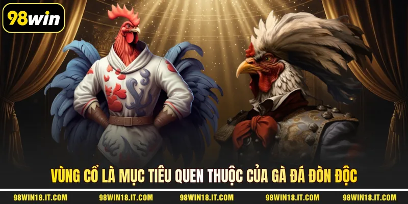 vung-co-la-muc-tieu-quen-thuoc-cua-ga-da-don-doc