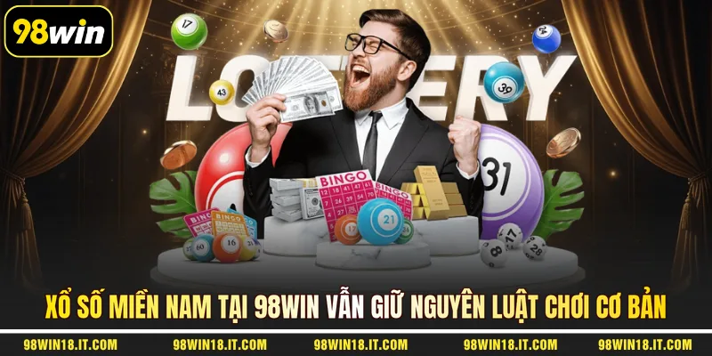 xo-so-mien-nam-tai-98win-van-giu-nguyen-luat-choi-co-ban